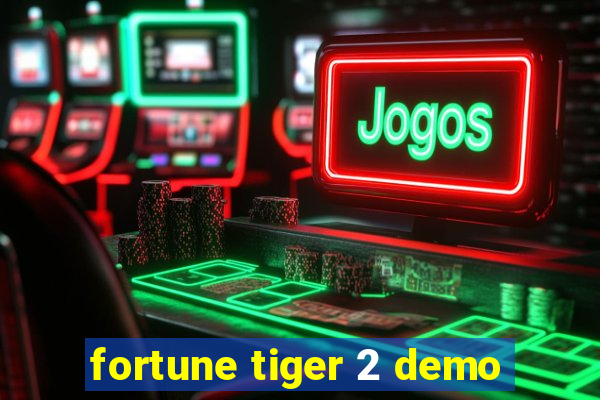 fortune tiger 2 demo